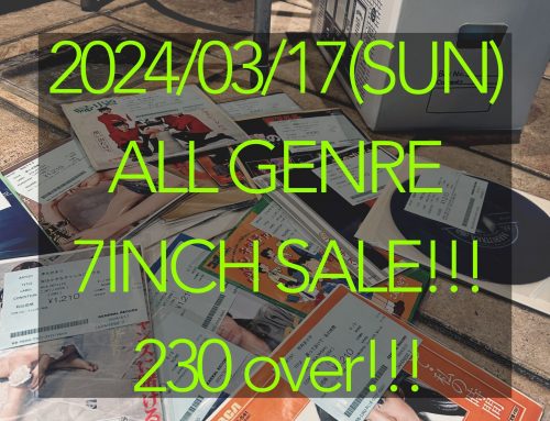 2024/03/17(SUN) ALL GENRE 7 INCHSALE!!! 約250枚放出